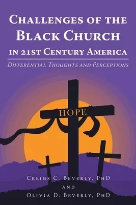 Challenges of the Black Church in 21st Century America: Differential Thoughts and Perceptions