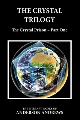 The Crystal Trilogy: The Crystal Prison - Part One