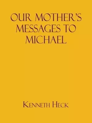 Our Mother's Messages to Michael