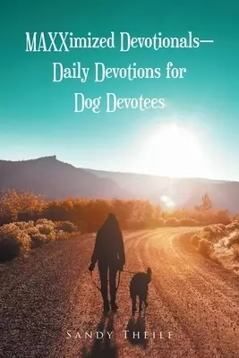 MAXXimized Devotionals - Daily Devotions for Dog Devotees