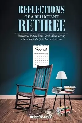 Reflections Of A Reluctant Retiree