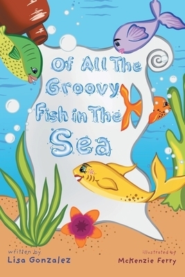 Of All the Groovy Fish in the Sea