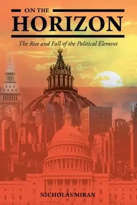 On the Horizon: The Rise and Fall of the Political Element