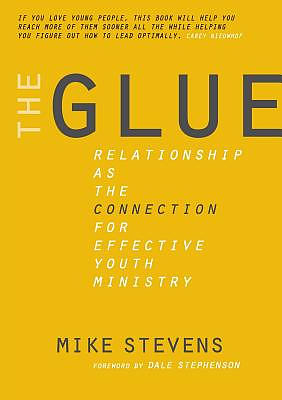 The Glue: Relationship as the connection for effective youth ministry