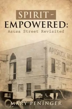 Spirit - Empowered: Azusa Street Revisited