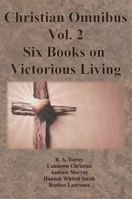 Christian Omnibus Vol. 2 - Six Books on Victorious Living