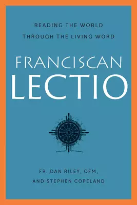 Franciscan Lectio: Reading the World Through the Living Word