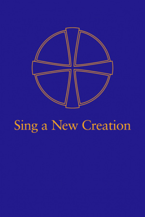 Sing a New Creation: A Supplement to Common Praise (1998)