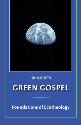 Green Gospel: Foundations of Ecotheology