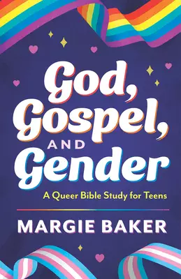 God, Gospel, and Gender : A Queer Bible Study for Teens