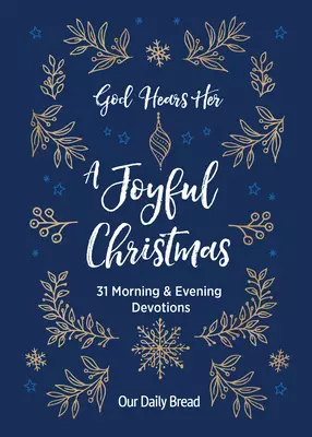 God Hears Her, a Joyful Christmas: 31 Morning and Evening Devotions (a Daily Advent Devotional for Women with 2 Readings Per Day)