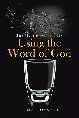 Surviving Adversity Using the Word of God
