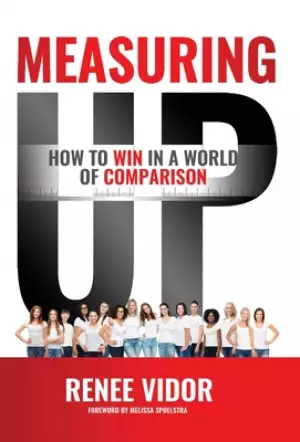Measuring Up: How to WIN in a World of Comparison