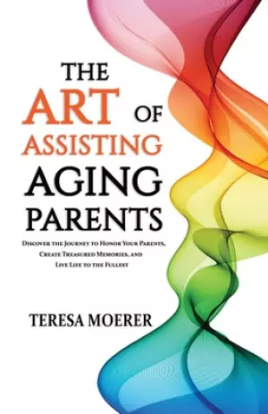 Art Of Assisting Aging Parents