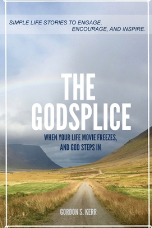 The Godsplice: When Your Life Movie Freezes, and God Steps In