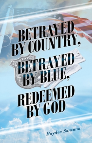 Betrayed by Country, Betrayed by Blue, Redeemed by God