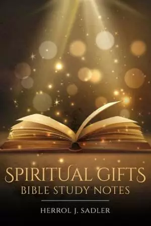 Spiritual Gifts:  Bible Study Notes