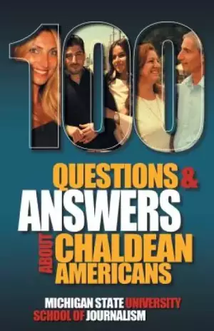 100 Questions And Answers About Chaldean Americans, Their Religion, Language And Culture