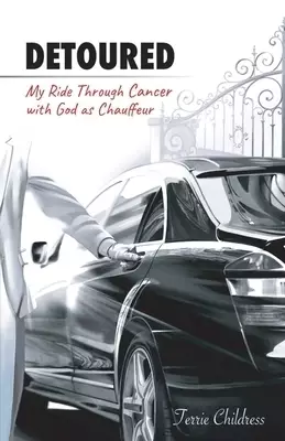 DETOURED: My Ride Through Cancer with God as Chauffeur