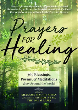 Prayers for Healing: 365 Blessings, Poems, & Meditations from Around the World (Meditations for Healing, Sacred Writings)