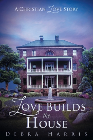 Love Builds The House