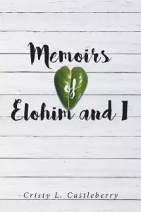 Memoirs of Elohim and I