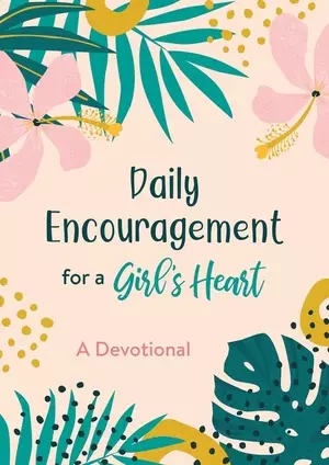 Daily Encouragement for a Girl's Heart