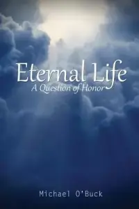 Eternal Life: A Question of Honor