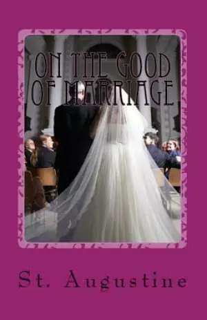 On the Good of Marriage