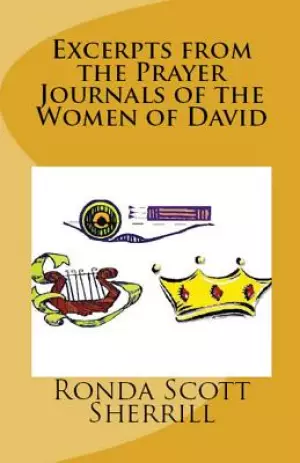 Excerpts From The Prayer Journals Of The Women Of David