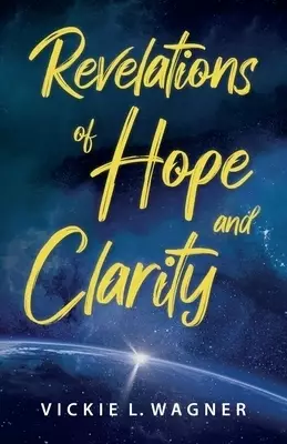 Revelations of Hope and Clarity