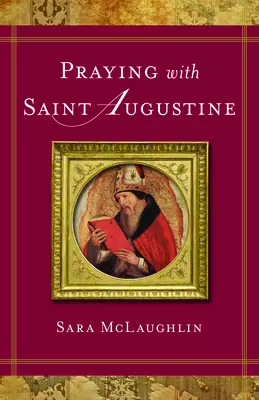 Praying with Saint Augustine