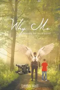 Why Me: Mourning the Loss of a Child