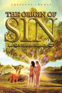 The Origin of Sin: Sin's effect on humanity