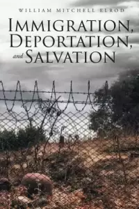 Immigration, Deportation, And Salvation