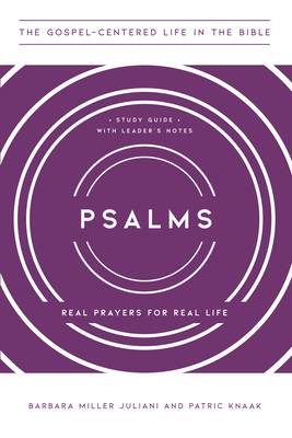 Psalms: Real Prayers for Real Life, Study Guide with Leader's Notes