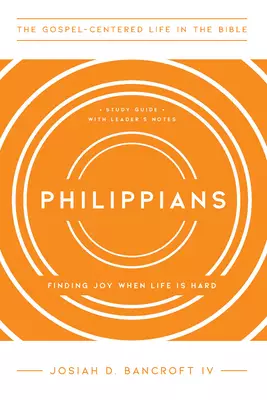 Philippians: Finding Joy When Life Is Hard