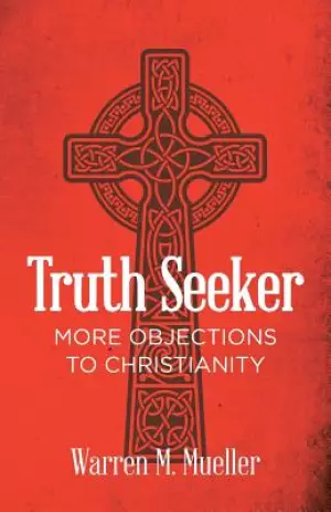 Truth Seeker: More Objections to Christianity