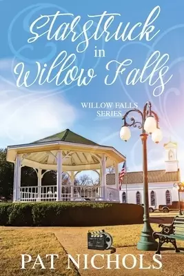 Starstruck in Willow Falls: (Willow Falls, Book #3)