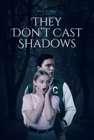 They Don't Cast Shadows