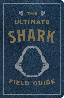 The Ultimate Shark Field Guide