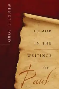 Humor in the Writings of Paul