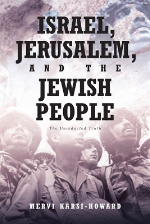 Israel, Jerusalem, and The Jewish People: The Unredacted Truth