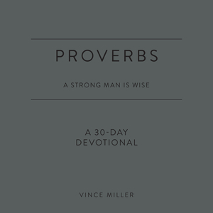 Proverbs: A Strong Man Is Wise