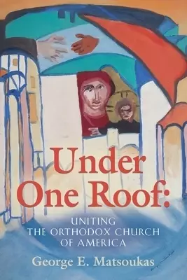 Under One Roof: Uniting the Orthodox Church of America