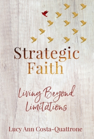 Strategic Faith: Living Beyond Limitations