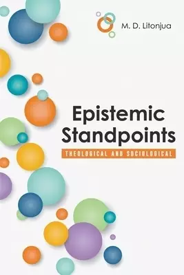 Epistemic Standpoints : Theological and Sociological