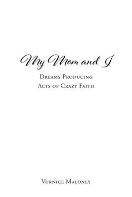 My Mom and I: Dreams Producing Acts of Crazy Faith