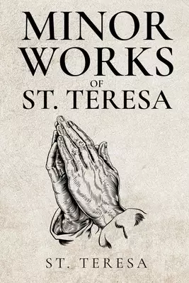 Minor Works of St. Teresa