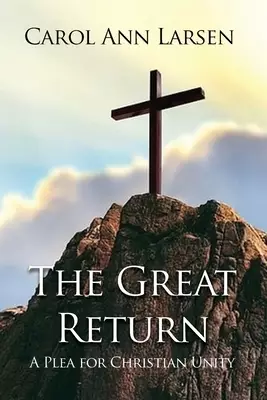 The Great Return: A Plea for Christian Unity
